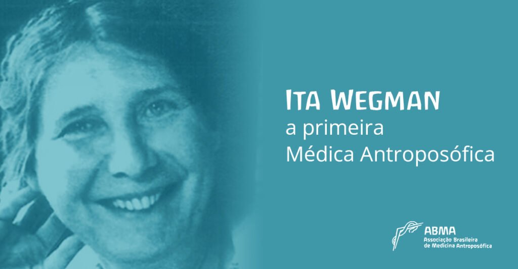 Ita Wegman - a Primeira Médica Antroposófica